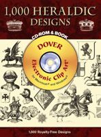 1,000 Heraldic Designs CD-ROM and Book (Dover Electronic Clip Art) 0486997626 Book Cover