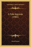 A Falu Jegyzoje (1901) 1168126002 Book Cover