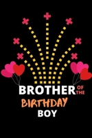 Brother of The Birthday Boy: The Best Birthday Gift For Your Brother 1655429515 Book Cover