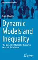 Dynamic Models and Inequality: The Role of the Market Mechanism in Economic Distribution 3030463125 Book Cover