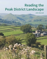 Reading the Peak District Landscape 1848023790 Book Cover