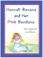 Hannah Banana and Her Pink Bandana 0578581469 Book Cover