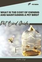 What is the cost of owning and maintaining a pet bird?: Pet bird guide B0CSZ57934 Book Cover