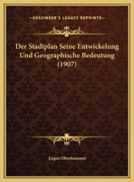 Der Stadtplan Seine Entwickelung Und Geographische Bedeutung (1907) 1162301309 Book Cover