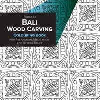 Bali Wood Carving Coloring Book for Relaxation, Meditation and Stress-Relief 3982186064 Book Cover