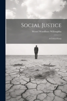 Social Justice: A Critical Essay 1021867861 Book Cover