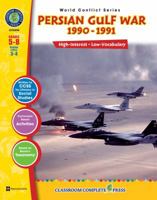 Persian Gulf War (1990-1991) Gr. 5-8 (World Conflict) - Classroom Complete Press 1553193636 Book Cover