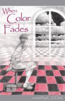 When Color Fades 1880292416 Book Cover