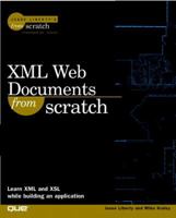 Xml Web Documents From Scratch 0789723166 Book Cover