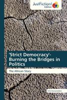 'Strict Democracy'- Burning the Bridges in Politics 384544861X Book Cover
