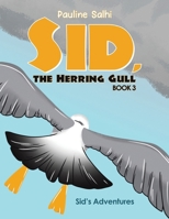 Sid, the Herring Gull - Book 3 1035875888 Book Cover