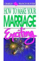 How to Make Your Marriage Exciting 0830701478 Book Cover