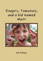 Zingers, Tomatoes, And A Kid Named Matt 125793757X Book Cover