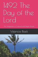 1492 The Day of the Lord: The Judgement of Colored and Negro People 1797082167 Book Cover