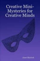 Creative Mini-Mysteries for Creative Minds 1435723643 Book Cover