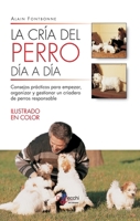 La cría del perro día a día: Consejos prácticos para empezar, organizar y gestionar un criadero de perros responsable (Spanish Edition) B0GRCN9C3D Book Cover
