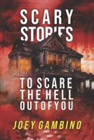 Scary Stories To Scare The Hell Out Of You B0CJLLN9CQ Book Cover