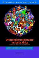 Overcoming Intolerance in South Africa South African Edition: Experiments in Democratic Persuasion (Cambridge Studies in Political Psychology and Public Opinion) 0521675154 Book Cover