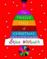 Brian Wildsmith's the Twelve Days of Christmas 0531015556 Book Cover