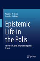 Epistemic Life in the Polis: Ancient Insights into Contemporary Issues 3031908589 Book Cover