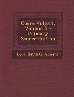 Opere Volgari, Volume 5 - Primary Source Edition B0BRP4HNL3 Book Cover