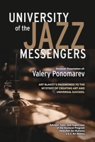 University of the Jazz Messengers: Art Blakey's Passwords to the Mystery of Creating Art and Universal Success. 1667840029 Book Cover