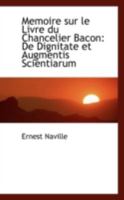 Memoire Sur Le Livre Du Chancelier Bacon: de Dignitate Et Augmentis Scientiarum 0526234768 Book Cover