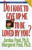 Do I Have to Give Up Me to Be Loved by You? 0896380645 Book Cover