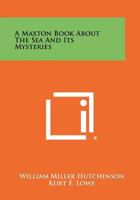 A Maxton Book about the Sea and Its Mysteries 1258433141 Book Cover