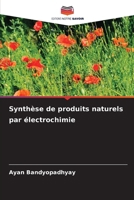 Synthèse de produits naturels par électrochimie (French Edition) 6207795628 Book Cover