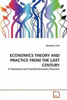 Economics Theory and Practice from the Last Century 3639322398 Book Cover