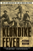 Klondike Fever: The Life and Death of the Last Great Gold Rush 0786713178 Book Cover