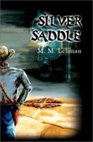 Silver Saddle 0595231772 Book Cover
