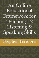 An Online Educational Framework for Teaching L2 Listening & Speaking Skills B0GWZMZ29L Book Cover