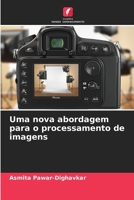 Uma nova abordagem para o processamento de imagens (Portuguese Edition) 6203851663 Book Cover
