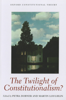 The Twilight of Constitutionalism? 019965199X Book Cover