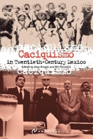 Caciquismo in Twentieth-Century Mexico 1900039664 Book Cover