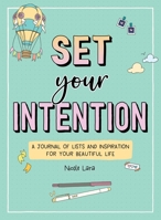 Set Your Intention: A Journal of Lists and Inspiration for Your Beautiful Life 125038902X Book Cover