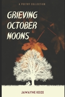 Grieving October Noons B0CLJQ8SNT Book Cover