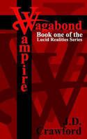 Vagabond Vampire (Lucid Realities, #1) 1492768294 Book Cover