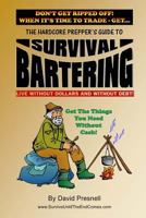 The Hardcore Prepper's Guide to Survival Bartering: Live Without Dollars and Without Debt 1530198631 Book Cover