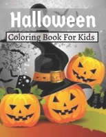 Halloween Coloring Book For Kids: Kids Coloring Book with Spooky & Cute Characters, and Relaxing B09DF9QL81 Book Cover