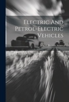 Electric And Petrol-electric Vehicles 1022264443 Book Cover