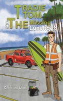 Tradie Tom and the Missing Lunchbox 1398406414 Book Cover