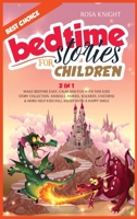 Bedtime Stories for Children: Bundle 2 in 1. Make Bedtime Easy, Calm and Fun with the Best Kids Story Collection. Animals, Fairies, Wizards, Unicorns & More Help Kids Fall Asleep with a Happy Smile 1914217349 Book Cover