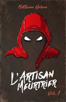 L'Artisan Meurtrier: Volume 1 2493173007 Book Cover
