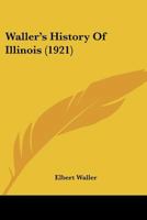 Waller's History of Illinois 1148780432 Book Cover