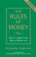 The Rules of Money: How to Make It and How to Hold on to It 0132394103 Book Cover