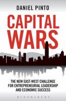 Capital Wars: The New East-West Challenge for Entrepreneurial Leadership and Economic Success 1472905059 Book Cover