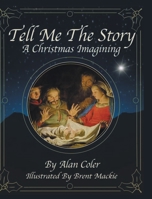 Tell Me The Story: A Christmas Imagining 1098041534 Book Cover